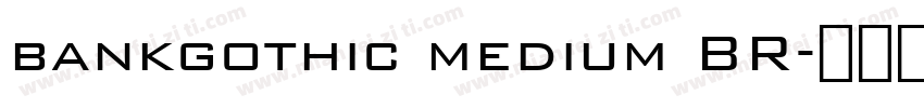 bankgothic medium BR字体转换